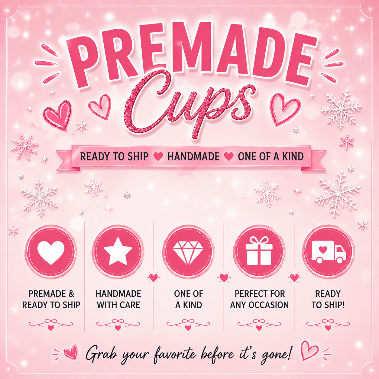 Premade cups